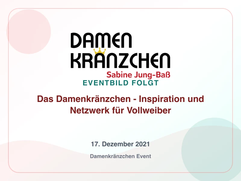 Das Damenkränzchen - Inspiration und Netzwerk für Vollweiber